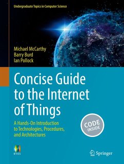 Concise Guide to the Internet of Things - Mccarthy, Michael;Burd, Barry;Pollock, Ian