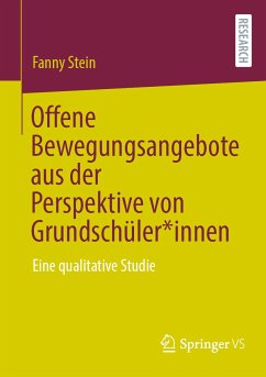 Offene Bewegungsangebote aus der Perspektive von Grundschüler*innen (eBook, PDF) - Stein, Fanny