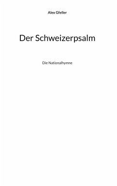 Der Schweizerpsalm (eBook, ePUB) - Gfeller, Alex