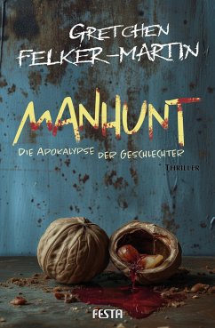 MANHUNT - Die Apokalypse der Geschlechter - Felker-Martin, Gretchen