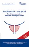 Erhöhter PSA – was jetzt? Prostatabeschwerden erkennen, vorbeugen, lindern, 2., erweiterte Auflage (eBook, ePUB)