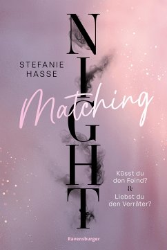 Matching Night, Band 1 & 2: Küsst du den Feind? & Liebst du den Verräter? (Ebook-Doppelband   New Adult Romantic Suspense   1. Platz beim Lovelybooks Community Award) (eBook, ePUB) - Hasse, Stefanie