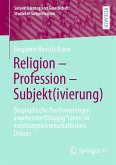 Religion - Profession - Subjekt(ivierung) (eBook, PDF)