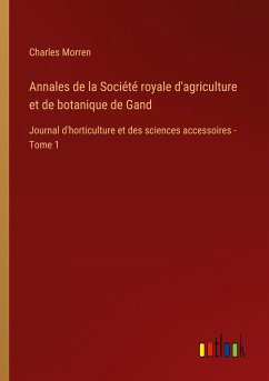 Annales de la Société royale d'agriculture et de botanique de Gand
