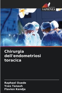 Chirurgia dell'endometriosi toracica - Ouede, Raphael;Tanauh, Yves;Kendja, Flavien