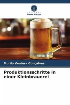 Produktionsschritte in einer Kleinbrauerei - Ventura Gonçalves, Murilo