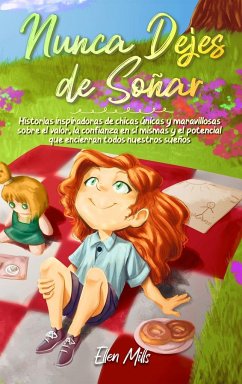 Nunca Dejes de Soñar - Mills, Ellen; Stories, Special Art