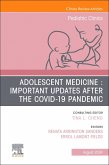 Adolescent Health in the Covid-19 Post-Pandemic, an Issue of Pediatric Clinics of North America