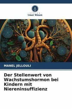 Der Stellenwert von Wachstumshormon bei Kindern mit Niereninsuffizienz - Jellouli, Manel