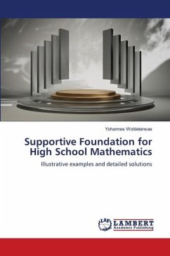 Supportive Foundation for High School Mathematics - Woldetensae, Yohannes