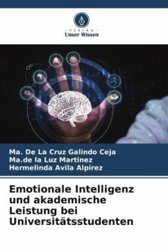 Emotionale Intelligenz und akademische Leistung bei Universitätsstudenten - Galindo Ceja, Ma. De La Cruz;Martinez, Ma.de la Luz;Avila Alpirez, Hermelinda