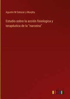 Estudio sobre la acción fisiologica y terapéutica de la 