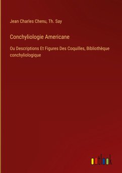 Conchyliologie Americane - Chenu, Jean Charles; Say, Th.