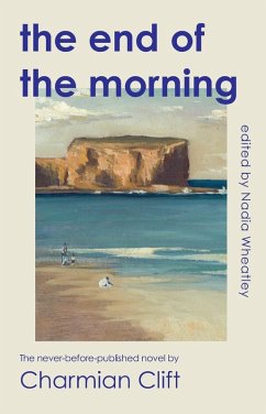 The End of the Morning - Clift, Charmian