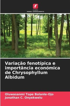 Variação fenotípica e importância económica de Chrysophyllum Albidum - Bolanle-Ojo, Oluwasanmi Tope;Onyekwelu, Jonathan C.