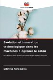 Évolution et innovation technologique dans les machines à égrener le coton