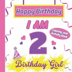 I am 2 Happy Birthday Activity/Coloring Book for Girls - Publishing, S. A. Rodriguez