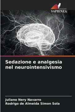 Sedazione e analgesia nel neurointensivismo - Navarro, Juliano Nery;Sola, Rodrigo de Almeida Simon
