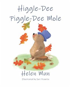 Higgle Dee Piggle Dee Mole - Mun, Helen