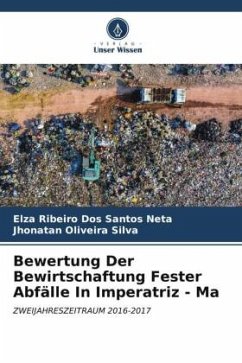 Bewertung Der Bewirtschaftung Fester Abfälle In Imperatriz - Ma - Ribeiro Dos Santos Neta, Elza;Oliveira Silva, Jhonatan