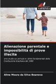 Alienazione parentale e impossibilità di prove illecite