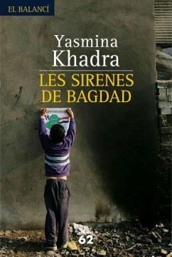 Les sirenes de Bagdad - Khadra, Yasmina; Hernàndez, Pau Joan