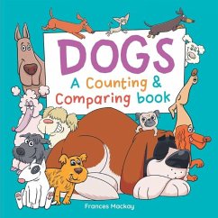 Dogs A Counting & Comparing Book - Mackay, Frances