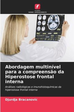 Abordagem multinível para a compreensão da Hiperostose frontal interna - Bracanovic, Djurdja