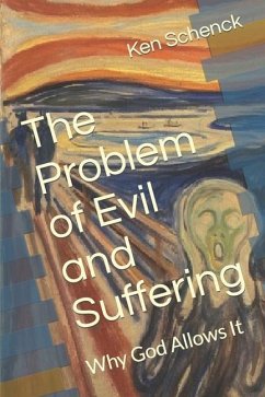 The Problem of Evil and Suffering - Schenck, Ken