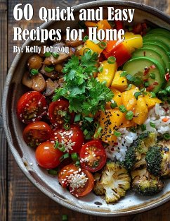 60 Quick and Easy Recipes for Home - Johnson, Kelly