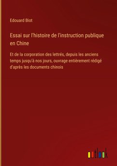 Essai sur l'histoire de l'instruction publique en Chine - Biot, Edouard