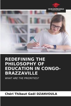 REDEFINING THE PHILOSOPHY OF EDUCATION IN CONGO-BRAZZAVILLE - Dzanvoula, Chéri Thibaut Gaël