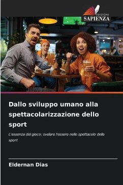 Dallo sviluppo umano alla spettacolarizzazione dello sport - Dias, Eldernan