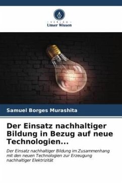Der Einsatz nachhaltiger Bildung in Bezug auf neue Technologien... - Borges Murashita, Samuel