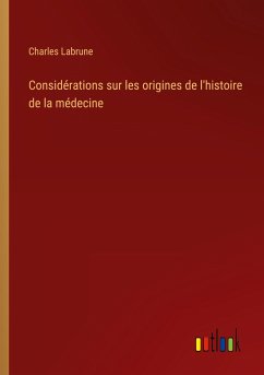 Considérations sur les origines de l'histoire de la médecine