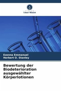 Bewertung der Biodeterioration ausgewählter Körperlotionen - Emmanuel, Ezenna;Stanley, Herbert O.