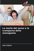 La morte del sesso e la scomparsa della monogamia