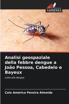 Analisi geospaziale della febbre dengue a João Pessoa, Cabedelo e Bayeux - Pereira Almeida, Caio Américo