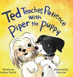 Ted Teaches Patience with Piper the Puppy - Talcott, Audrey