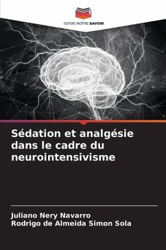 Sédation et analgésie dans le cadre du neurointensivisme - Navarro, Juliano Nery;Sola, Rodrigo de Almeida Simon