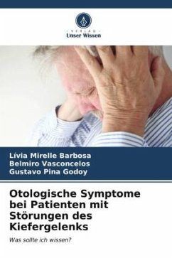 Otologische Symptome bei Patienten mit Störungen des Kiefergelenks - Barbosa, Lívia Mirelle;Vasconcelos, Belmiro;Pina Godoy, Gustavo