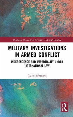 Military Investigations in Armed Conflict - Simmons, Claire