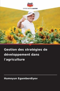 Gestion des stratégies de développement dans l'agriculture - Egamberdiyev, Humoyun