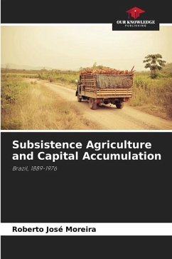 Subsistence Agriculture and Capital Accumulation - Moreira, Roberto José