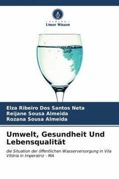 Umwelt, Gesundheit Und Lebensqualität - Ribeiro Dos Santos Neta, Elza;Sousa Almeida, Reijane;Sousa Almeida, Rozana