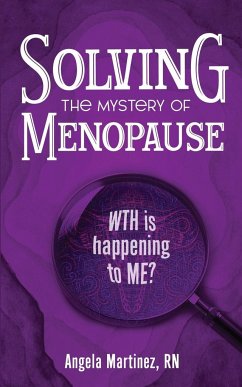 Solving the Mystery of Menopause - Martinez, Angela