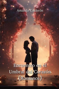 Encuentro en el Umbral del Corazón (Romance) - Calderon, Amanda