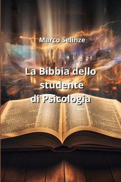 La Bibbia dello studente di Psicologia - Selinze, Marco