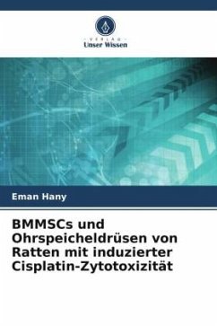 BMMSCs und Ohrspeicheldrüsen von Ratten mit induzierter Cisplatin-Zytotoxizität - Hany, Eman