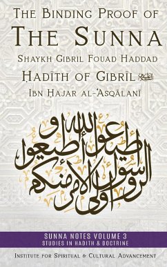 The Binding Proof of the Sunna - Haddad, Shaykh Gibril Fouad